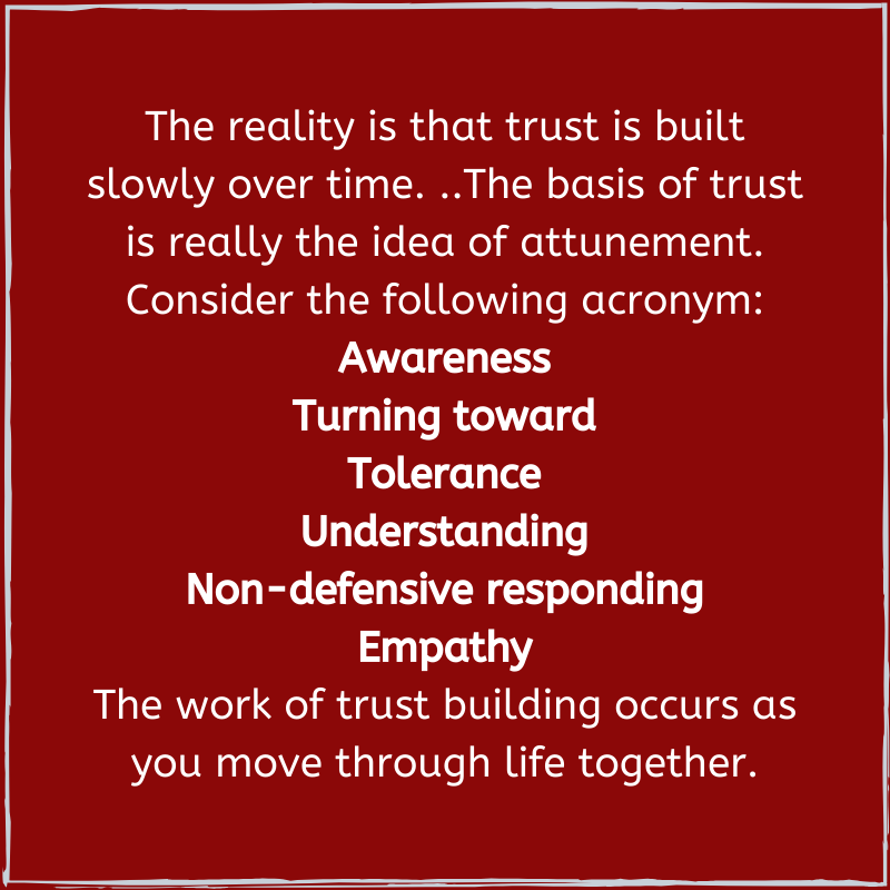 Trust is built slowy over time